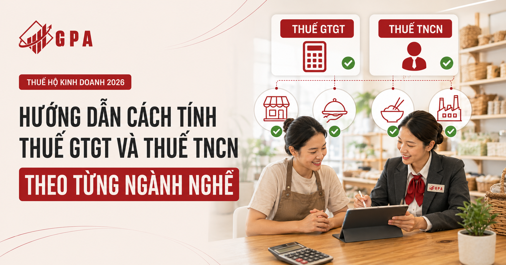 Hướng Dẫn Cách Tính Thuế GTGT và Thuế TNCN Cho Hộ Kinh Doanh Theo Từng Ngành Nghề (2026)